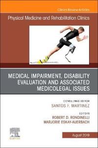 Medical Impairment and Disability Evaluation, & Associated Medicolegal Issues, An Issue of Physical Medicine and Rehabilitation | 0:e upplagan