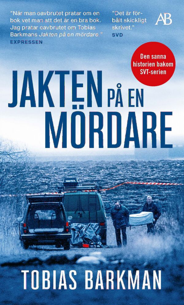 Jakten på en mördare : Ett reportage om spaningsgruppen som löste det omöjliga fallet | 0:e upplagan