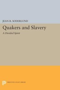 Quakers and slavery - a divided spirit | 0:e upplagan