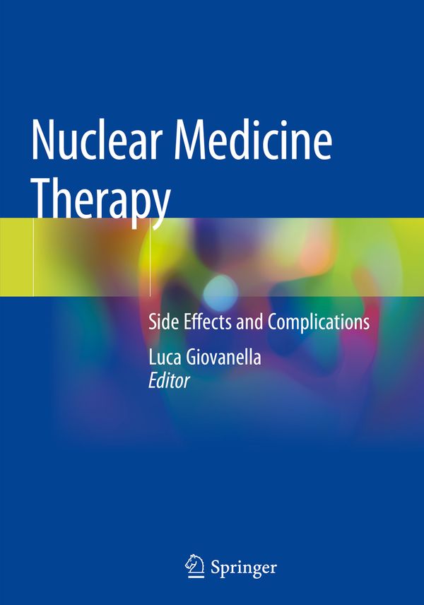 Nuclear Medicine Therapy: Side Effects and Complications | 1:a upplagan