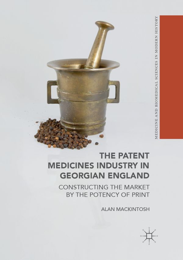 The Patent Medicines Industry in Georgian England | 1:a upplagan