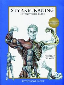 Styrketräning : en anatomisk guide