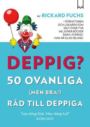 Deppig? 50 ovanliga (men bra!) råd till deppiga | 1:a upplagan