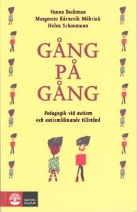 Gång på gång : Pedagogik vid autism och autismliknande tillstånd | 1:a upplagan