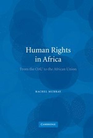 Human Rights in Africa: From the OAU to the African Union |  2:e upplagan