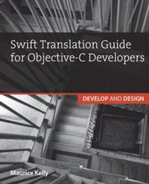 Swift Translation Guide for Objective-C Users | 1:a upplagan