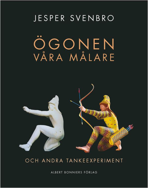 Ögonen våra målare och andra tankeexperiment : -- | 0:e upplagan