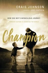 Champion - how one boys miraculous journey through autism is changing the w | 0:e upplagan