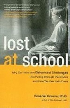 Lost at School: Why Our Kids with Behavioral Challenges Are Falling Through the Cracks and How We Can Help Them