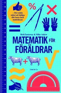 Matematik för föräldrar : det enkla sättet att hjälpa ditt barn med matteläxan | 0:e upplagan