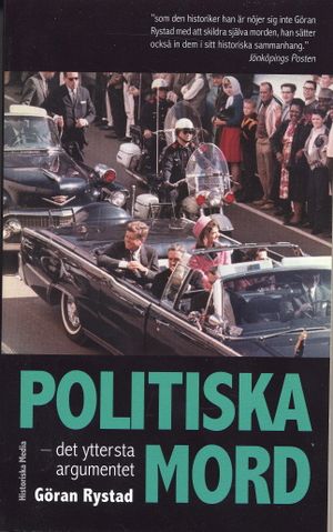 Politiska mord : det yttersta argumentet : från Julius Ceasar till Martin Luther King | 1:a upplagan