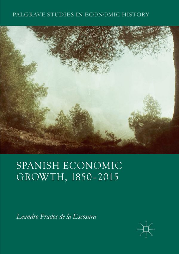Spanish Economic Growth, 1850–2015 | 1:a upplagan