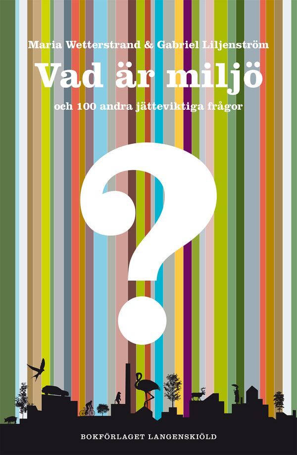 Vad är miljö och 100 andra jätteviktiga frågor | 1:a upplagan