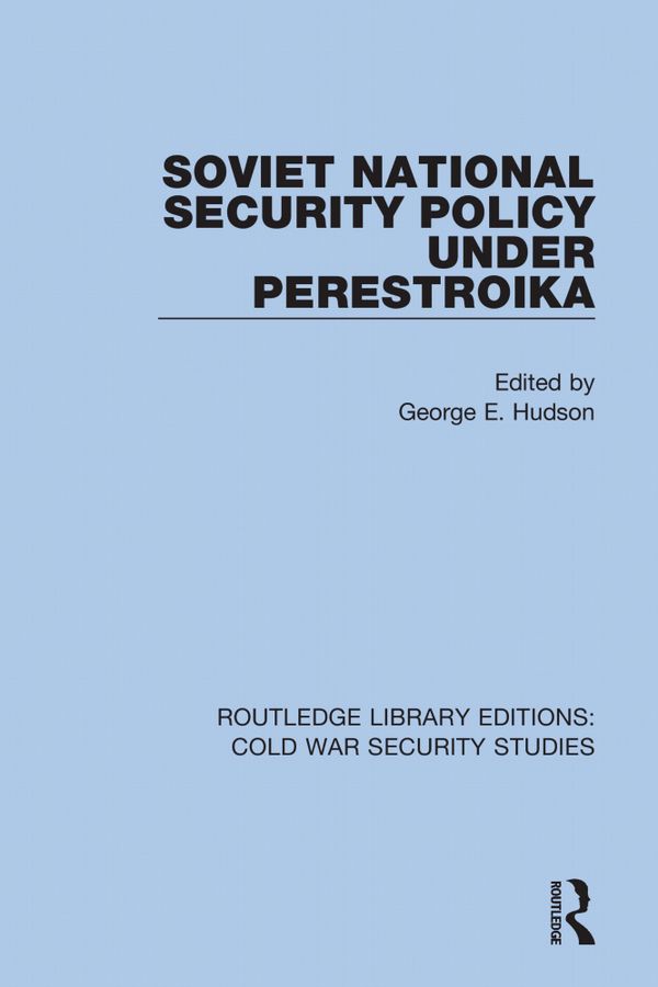 Soviet National Security Policy Under Perestroika | 1:a upplagan