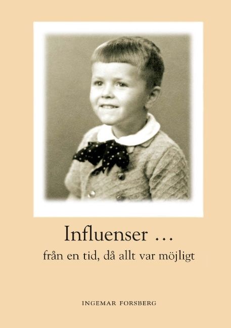 Influenser : från en tid då allt var möjligt | 1:a upplagan