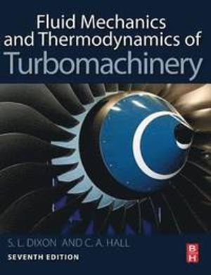 Fluid Mechanics And Thermodynamics Of Turbomachinery | 7:e upplagan