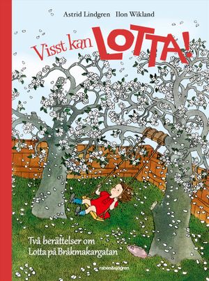 Visst kan Lotta! : Två berättelser om Lotta på Bråkmakargatan | 1:a upplagan