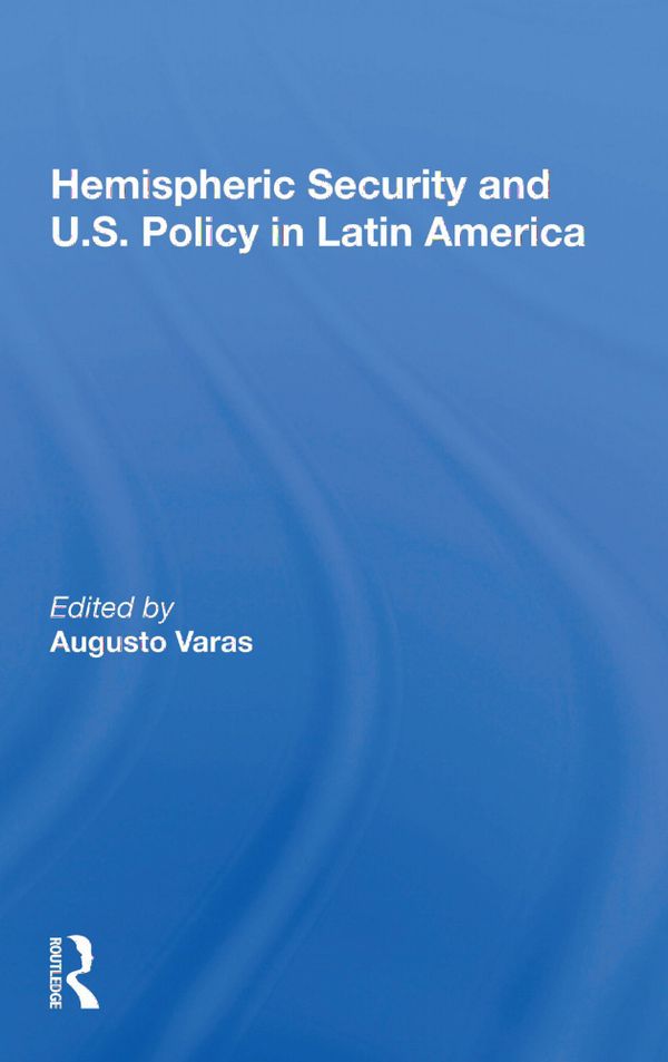 Hemispheric Security and U.S. Policy in Latin America | 1:a upplagan