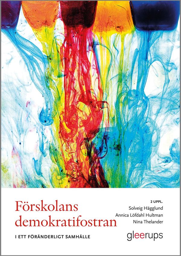 Förskolans demokratifostran, 2 uppl : i ett föränderligt samhälle | 2:a upplagan