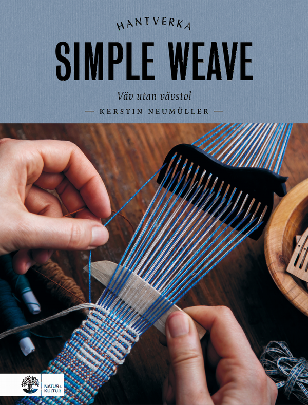 Simple weave : väv utan vävstol | 1:a upplagan
