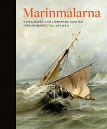 Marinmålarna. Skeppet, havet och sjömännen i konsten