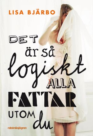 Det är så logiskt, alla fattar utom du | 1:a upplagan