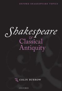 Shakespeare and Classical Antiquity