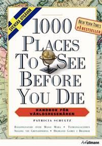 1000 places to see before you die : handbok för världsresenären