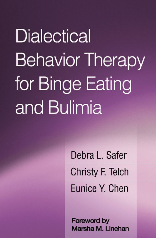 Dialectical Behavior Therapy for Binge Eating and Bulimia | 1:a upplagan