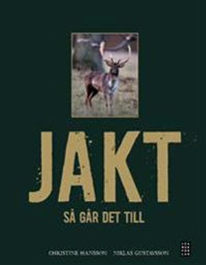 Jakt : så går det till | 1:a upplagan