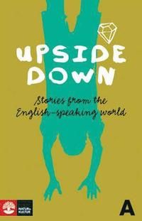Upside Down A Textbok : stories from the english-speaking world | 1:a upplagan
