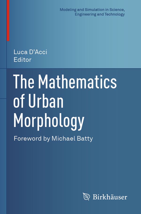 The Mathematics of Urban Morphology | 1:a upplagan