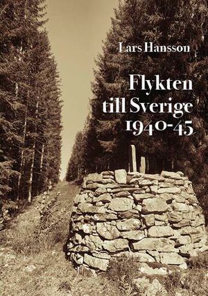 Flykten till Sverige 1940-1945 | 1:a upplagan