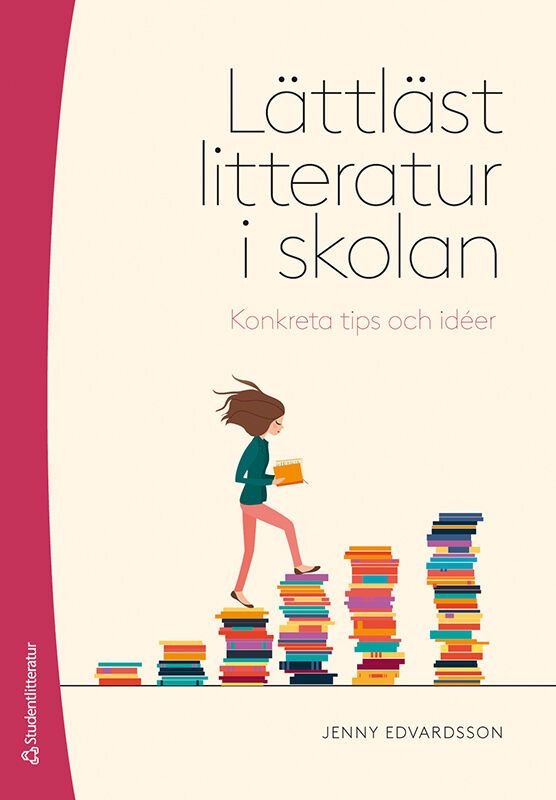 Lättläst litteratur i skolan : konkreta tips och idéer | 0:e upplagan