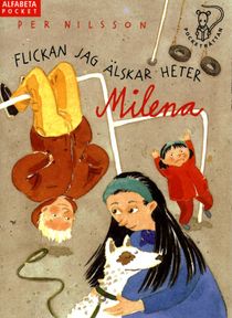 Flickan jag älskar heter Milena : en liten berättelse om en pojke som försöker få en flicka att se honom