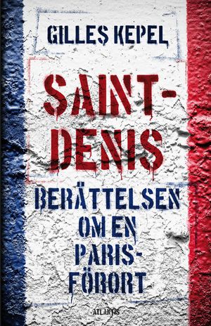 Saint-Denis : berättelsen om en Parisförort | 1:a upplagan