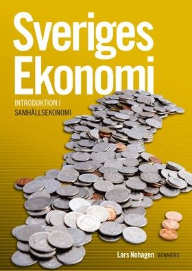 Sveriges Ekonomi - introduktion i samhällsekonomi | 0:e upplagan