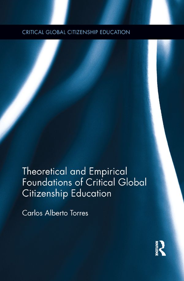 Theoretical and Empirical Foundations of Critical Global Citizenship Education | 1:a upplagan