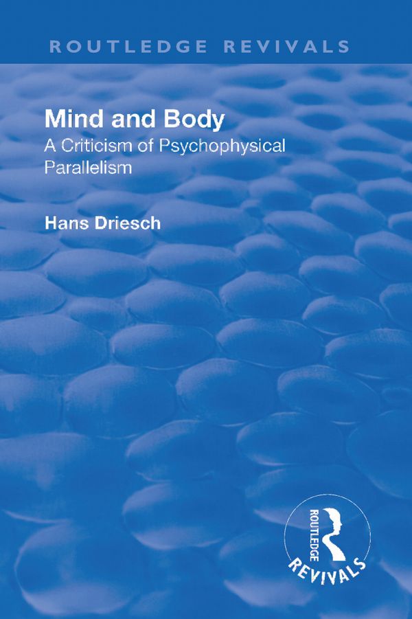 Revival: Mind and Body: A Criticism of Psychophysical Parallelism (1927) | 1:a upplagan