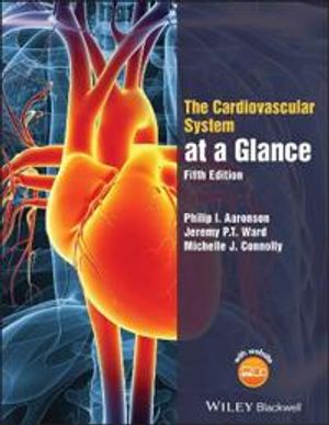 The Cardiovascular System at a Glance | 5:e upplagan