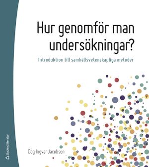 Hur genomför man undersökningar? - Introduktion till samhällsvetenskapliga metoder | 3:e upplagan