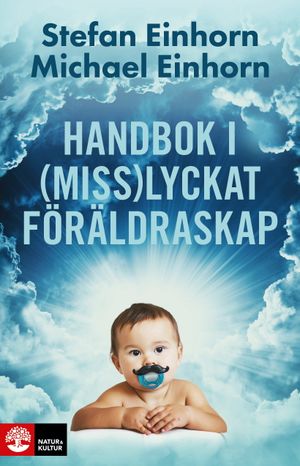 Handbok i (miss)lyckat föräldraskap | 1:a upplagan