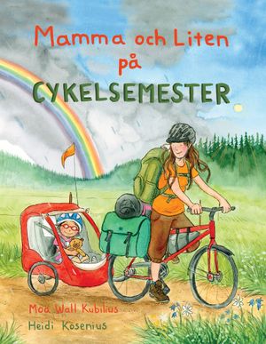 Mamma och Liten på cykelsemester | 1:a upplagan