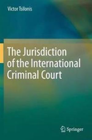 The Jurisdiction of the International Criminal Court | 1:a upplagan