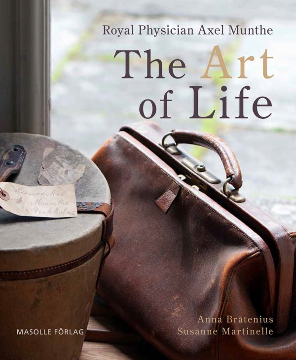 Being Dr. Axel Munthe – The Art of Life | 1:a upplagan