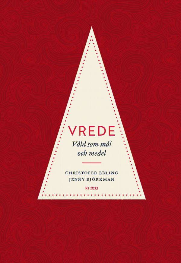 Vrede: Våld som mål och medel (RJ 2023: Dödssynderna i vår tid) | 0:e upplagan