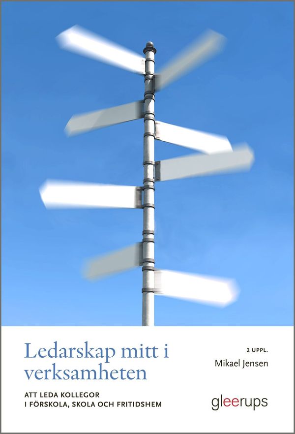 Ledarskap mitt i verksamheten 2 uppl : Att leda kollegor i förskola, skola och fritidshem | 2:a upplagan