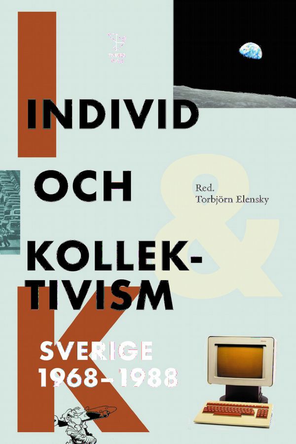 Individ och kollektivism: Sverige 1968-1988 | 0:e upplagan