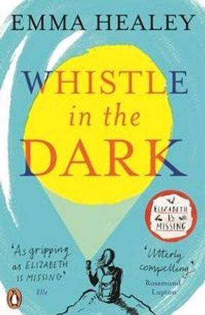 Whistle in the dark - from the bestselling author of elizabeth is missing | 0:e upplagan
