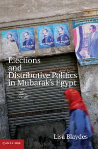 Elections and Distributive Politics in Mubarak’s Egypt | 0:e upplagan